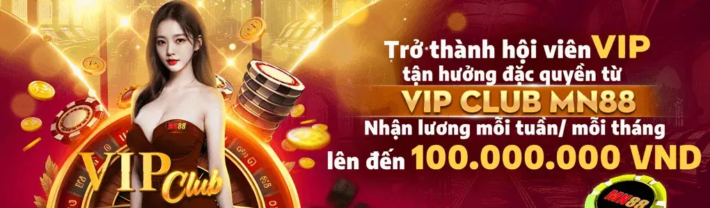 Đặc quyền hội viên vip tại trang Mn88